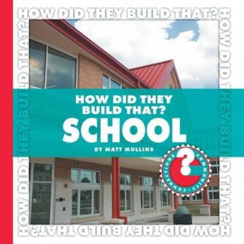 Matt Mullins - How Did They Build That? School