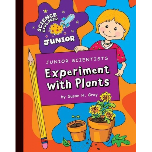 Susan H. Gray - Junior Scientists: Experiment with Plants