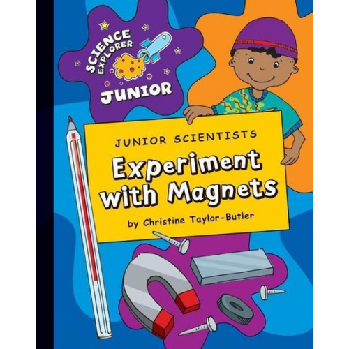 Christine Taylor-Butler - Junior Scientists: Experiment with Magnets