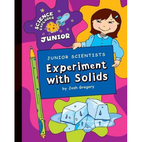 Josh Gregory - Junior Scientists: Experiment with Solids