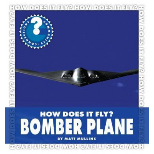 Matt Mullins - How Does It Fly? Bomber Plane