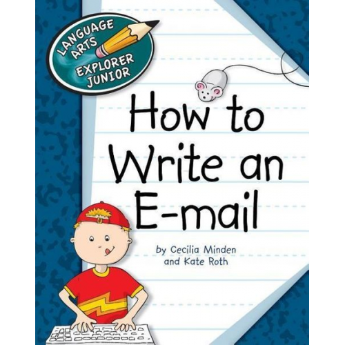 Cecilia Minden Kate Roth - How to Write an E-mail