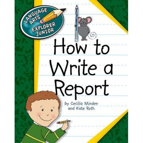 Cecilia Minden Kate Roth - How to Write a Report