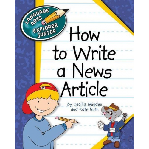 Cecilia Minden Kate Roth - How to Write a News Article