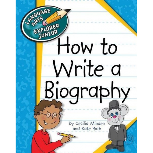 Cecilia Minden Kate Roth - How to Write a Biography