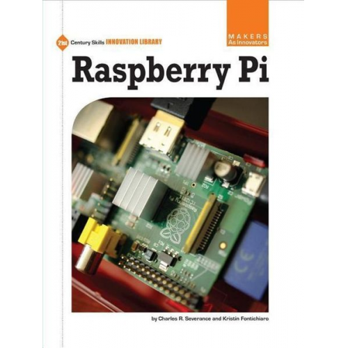 Charles R. Severance Kristin Fontichiaro - Raspberry Pi