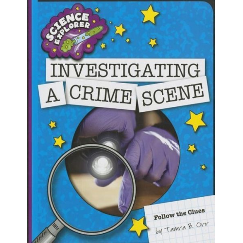 Tamra B. Orr - Investigating a Crime Scene