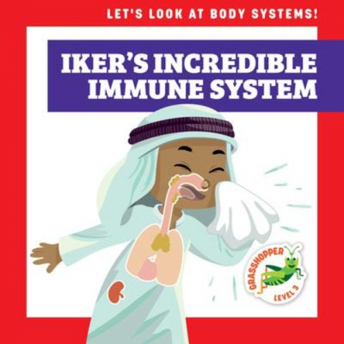 Mari C. Schuh - Iker's Incredible Immune System