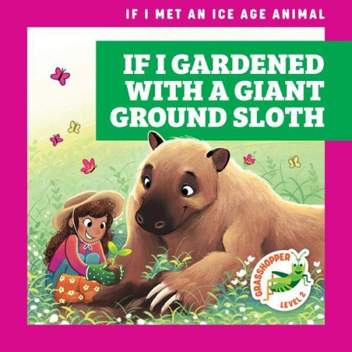 Jenna Lee Gleisner - If I Gardened with a Giant Ground Sloth