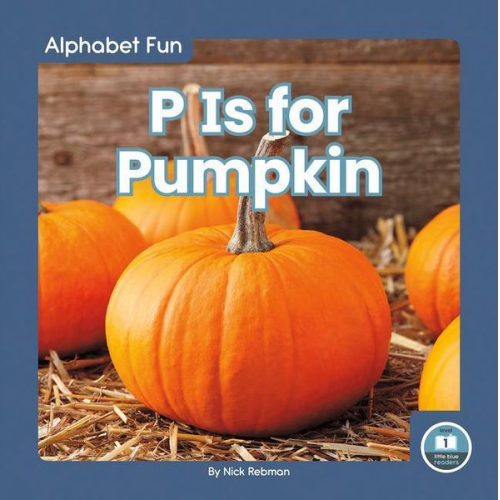 Nick Rebman - P Is for Pumpkin