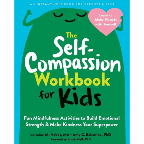 Amy C. Balentine Kristin Neff Lorraine M. Hobbs - The Self-Compassion Workbook for Kids