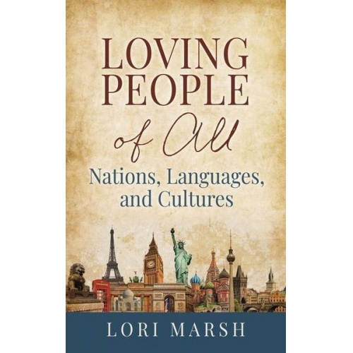 Lori Marsh - Loving People Of All Nations, Languages, and Cultures