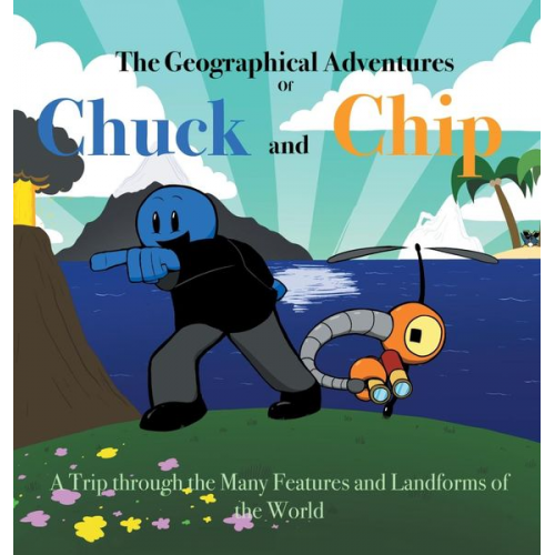 Noah Hudson - The Geographical Adventures of Chuck & Chip