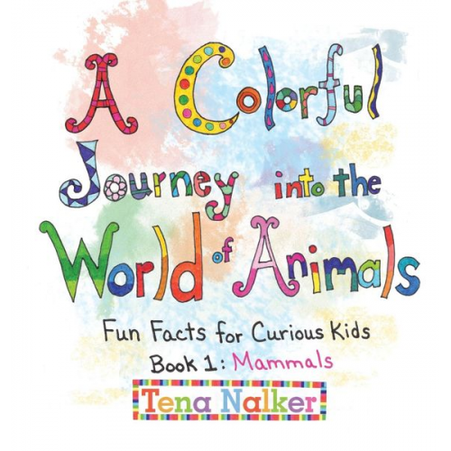 Tena Nalker - A Colorful Journey into the World of Animals