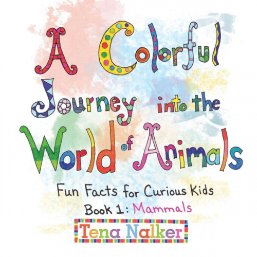 Tena Nalker - A Colorful Journey into the World of Animals