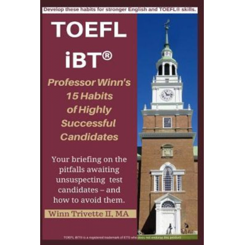 Winn Trivette Ma - Professor Winn's 15 Habits of Highly Successful TOEFL Ibt(r) Candidates