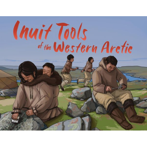 Barbara Olson - Inuit Tools of the Western Arctic