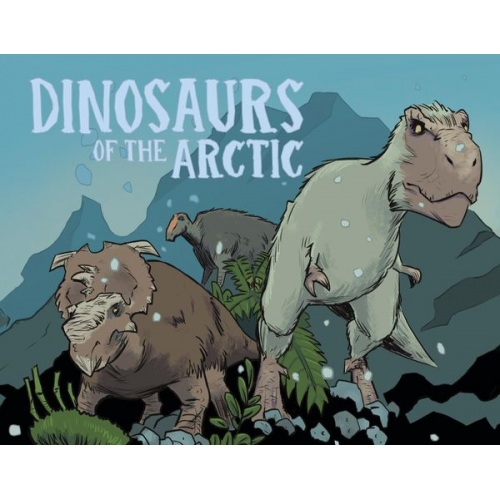 Dana Hopkins - Dinosaurs of the Arctic