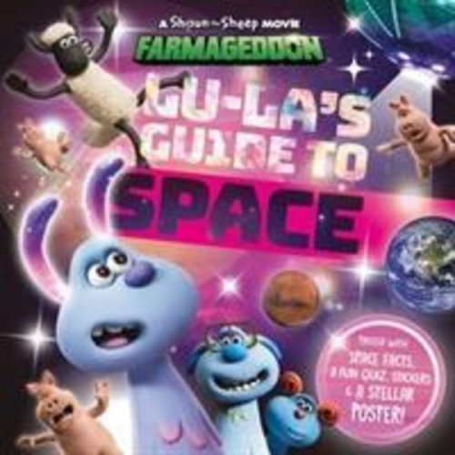 Aardman Animations Sweet Cherry Publishing - Lu-La's Guide to Space (A Shaun the Sheep Movie: Farmageddon Official Book)