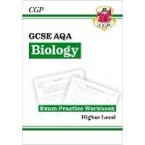 Cgp Books - GCSE Biology AQA Exam Practice Workbook - Higher (answers sold separately): for the 2025 and 2026 exams