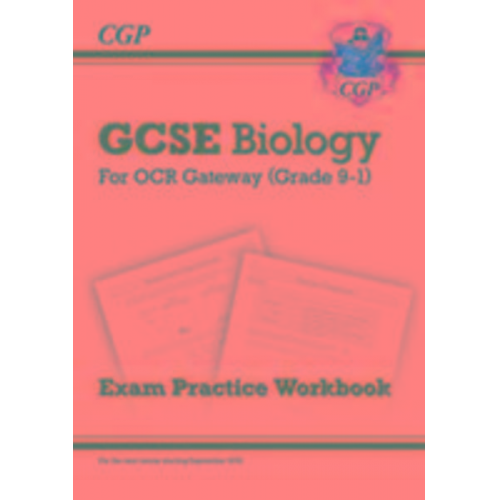 Cgp Books - New GCSE Biology OCR Gateway Exam Practice Workbook