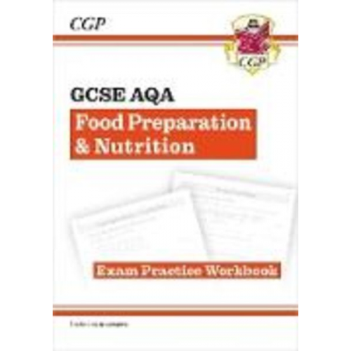 Cgp Books - New GCSE Food Preparation & Nutrition AQA Exam Practice Workbook