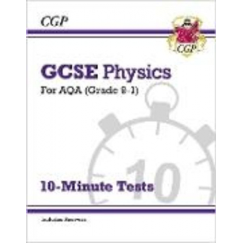 Cgp Books - GCSE Physics: AQA 10-Minute Tests (includes answers): for the 2024 and 2025 exams