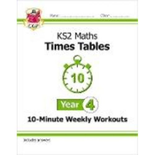 Cgp Books - KS2 Year 4 Maths Times Tables 10-Minute Weekly Workouts