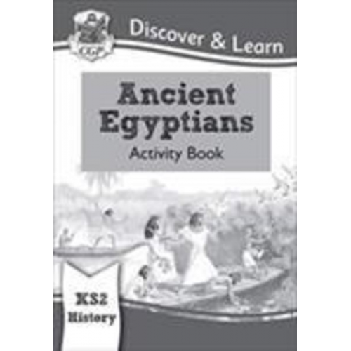 Cgp Books - KS2 History Discover & Learn: Ancient Egyptians Activity Book