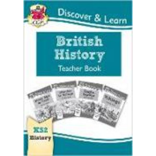 Cgp Books - KS2 History Discover & Learn: British History Teacher Book (Years 3-6)