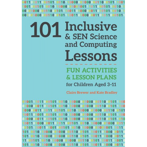 Claire Brewer Kate Bradley - 101 Inclusive and SEN Science and Computing Lessons