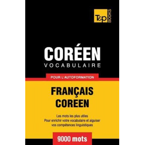 Andrey Taranov - Vocabulaire Français-Coréen pour l'autoformation - 9000 mots