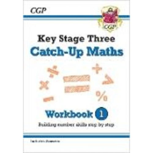 Cgp Books - KS3 Maths Catch-Up Workbook 1 (with Answers)