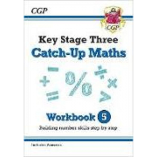 Cgp Books - KS3 Maths Catch-Up Workbook 5 (with Answers)