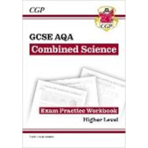 Cgp Books - GCSE Combined Science AQA Exam Practice Workbook - Higher (includes answers)