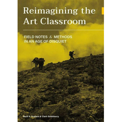 Clark Goldsberry Mark Graham - Reimagining the Art Classroom