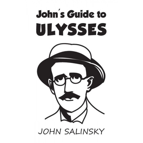 John Salinsky - John's Guide to Ulysses