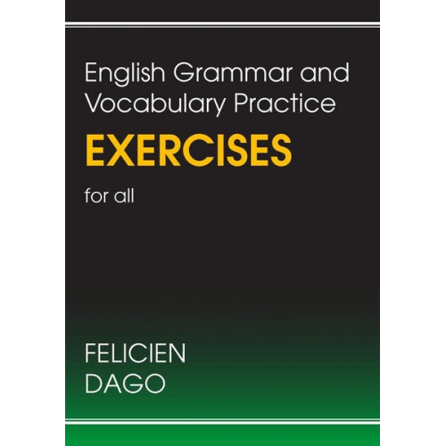 Felicien Dago - English Grammar and Vocabulary Practice Exercises for all