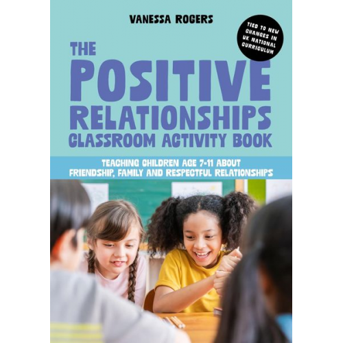 Vanessa Rogers - The Positive Relationships Classroom Activity Book