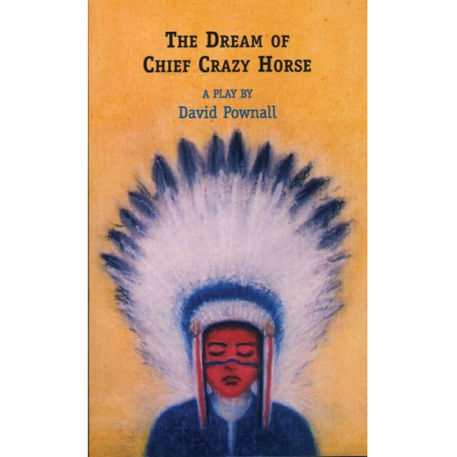 David Pownall - The Dream of Chief Crazy Horse