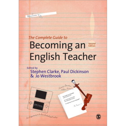 Stephen R. Dickinson  Paul Westbrook  Jo Clarke - The Complete Guide to Becoming an English Teacher