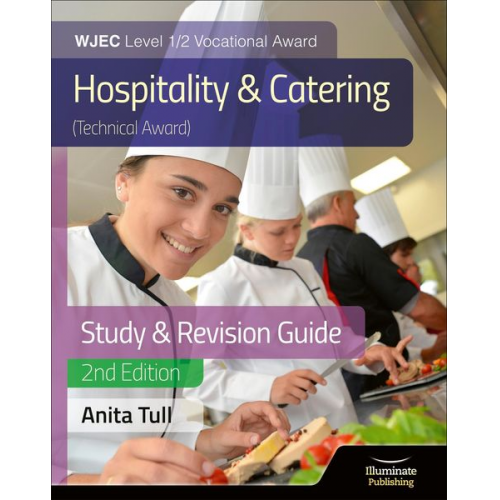 Anita Tull - WJEC Level 1/2 Vocational Award Hospitality and Catering (Technical Award) Study & Revision Guide - Revised Edition