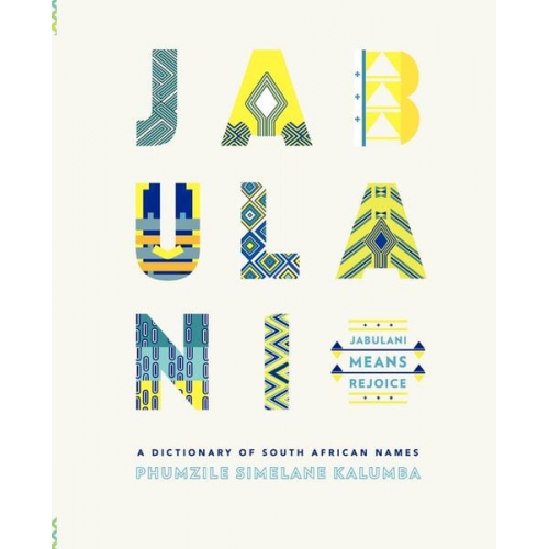 Phumzile Simelane Kalumba - Jabulani. a Dictionary of South African Names