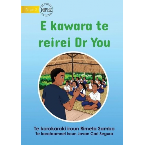 Rimeta Sambo - Dr You Visits the School - E kawara te reirei Dr You (Te Kiribati)