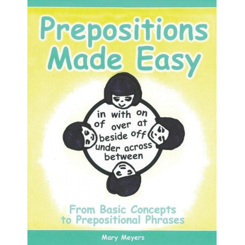 Mary Meyers - Prepositions Made Easy: From Basic Concepts to Prepositional Phrases