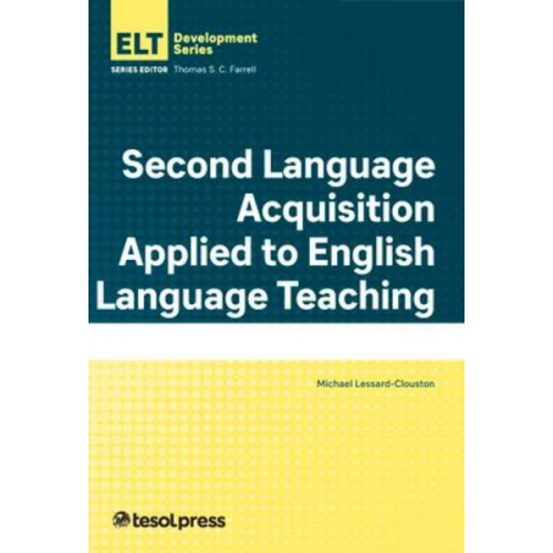 Michael Lessard-Clouston - Second Language Acquisition Applied to English Language Teaching