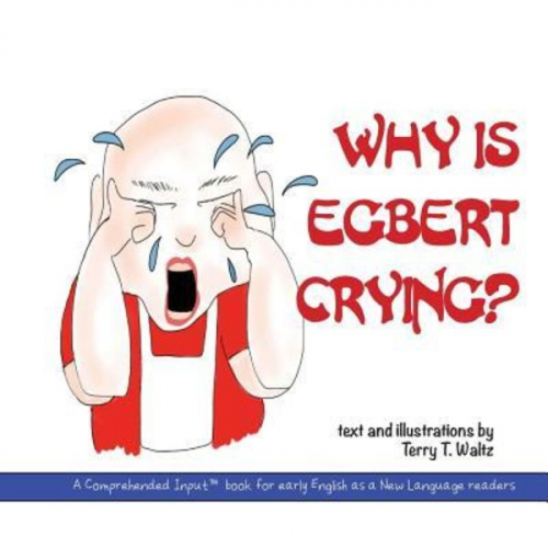 Terry T. Waltz - Why is Egbert Crying?