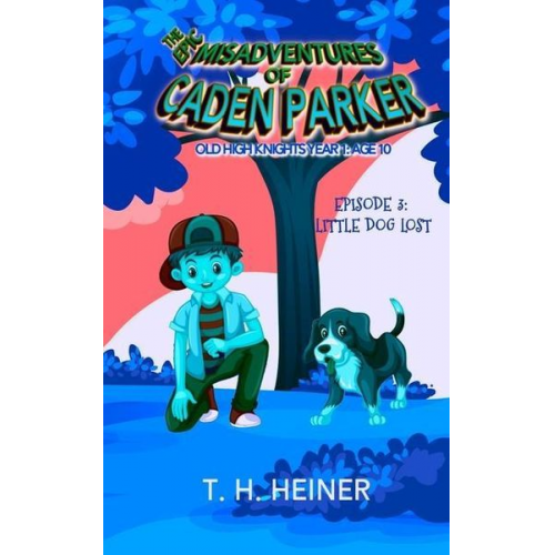 T. H. Heiner - Episode 3: Middle School Drop-out: The Epic Misadventures of Caden Parker