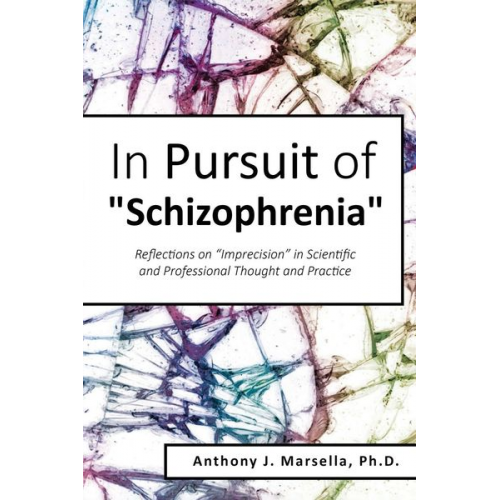 Anthony Marsella - In Pursuit of Schizophrenia