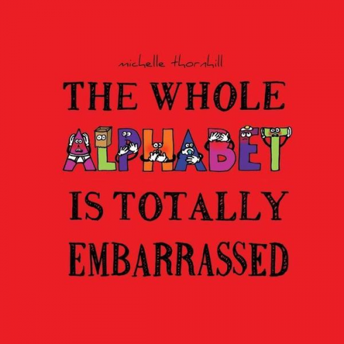 Michelle Thornhill - The Whole Alphabet Is Totally Embarrassed